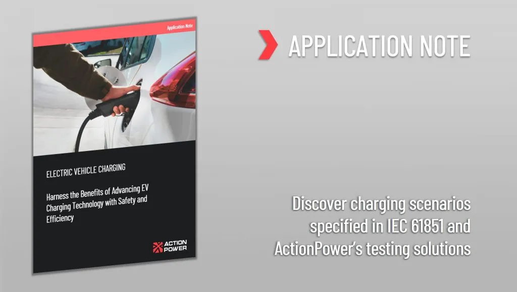 Discover charging scenarios specified in IEC 61851 and ActionPower’s testing solutions